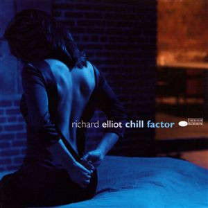 Richard Elliot-Chill Factor
