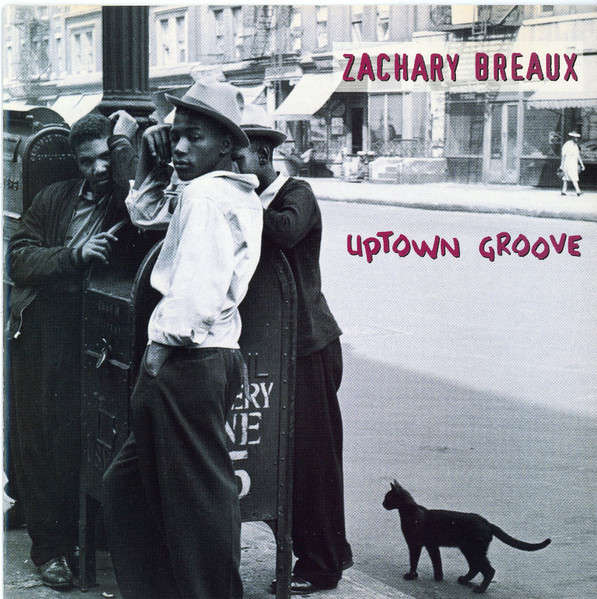 Zachary Breaux-Uptown Groove