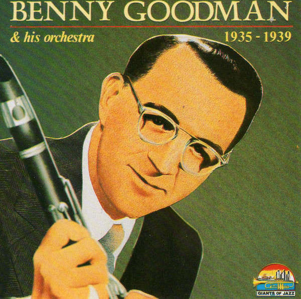 Benny Goodman & His Orchestra*-(1935-1939)