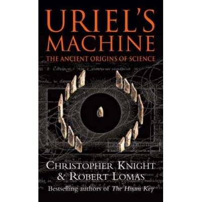 Uriel's Machine - The Ancient Origins of Science