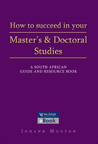 How to Succeed in Your Master's and Doctoral Studies
