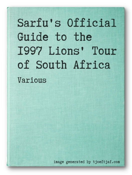 Sarfu's Official Guide to the 1997 Lions' Tour of South Africa