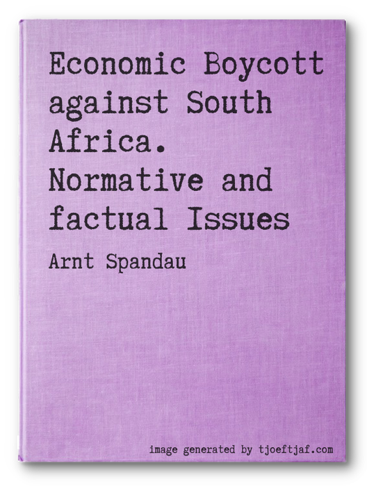 Economic Boycott against South Africa. Normative and factual Issues