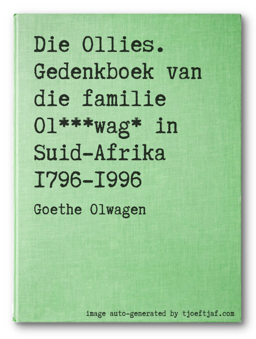 Die Ollies. Gedenkboek van die familie Ol***wag* in Suid-Afrika 1796-1996