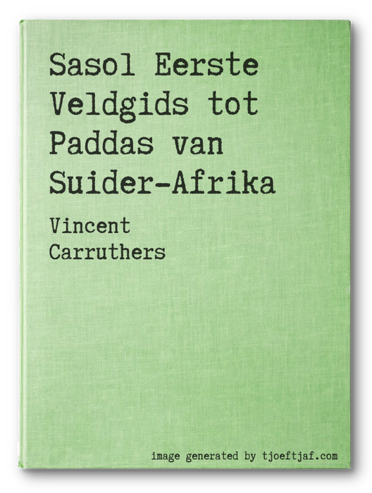 Sasol Eerste Veldgids tot Paddas van Suider-Afrika