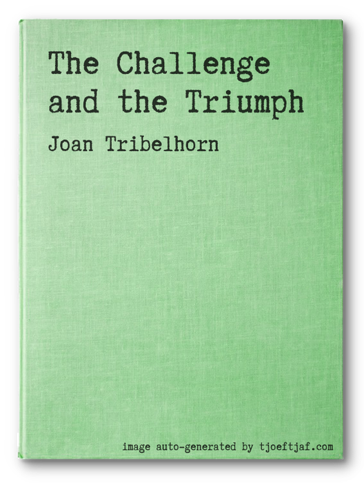 The Challenge and the Triumph