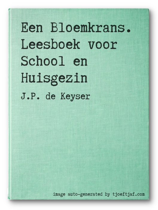 Een Bloemkrans. Leesboek voor School en Huisgezin
