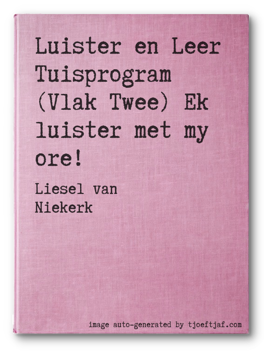 Luister en Leer Tuisprogram (Vlak Twee) Ek luister met my ore!