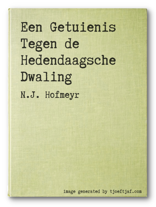 Een Getuienis Tegen de Hedendaagsche Dwaling