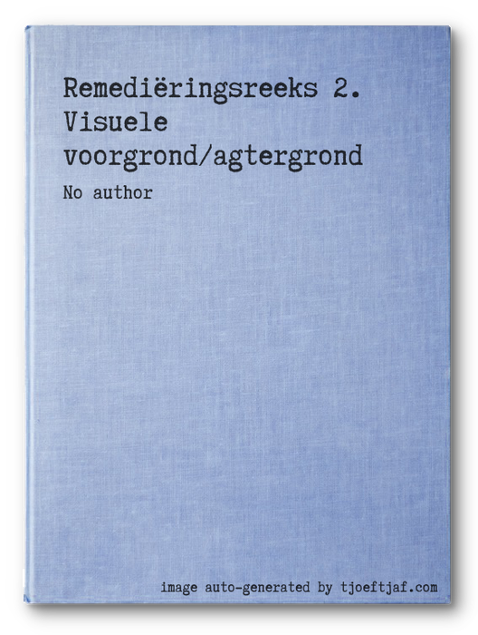 Remediringsreeks 2. Visuele voorgrond/agtergrond