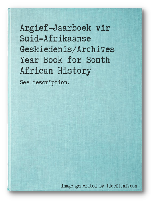 Argief-Jaarboek vir Suid-Afrikaanse Geskiedenis/Archives Year Book for South African History