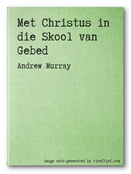 Met Christus in die Skool van Gebed