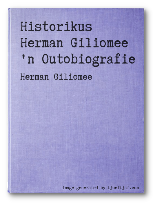 Historikus Herman Giliomee 'n Outobiografie