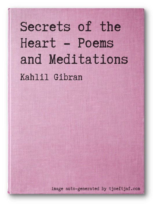 Secrets of the Heart - Poems and Meditations