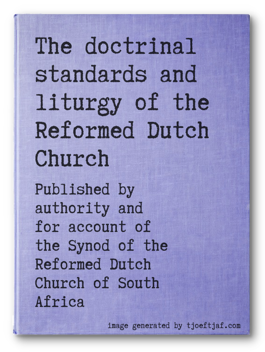 The doctrinal standards and liturgy of the Reformed Dutch Church