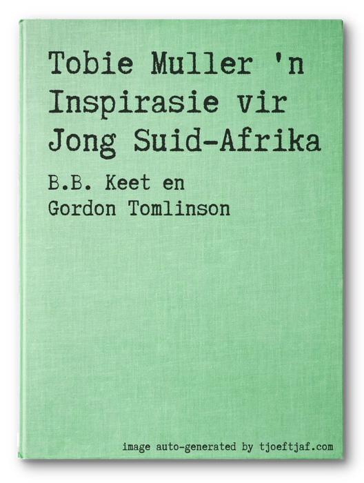 Tobie Muller 'n Inspirasie vir Jong Suid-Afrika