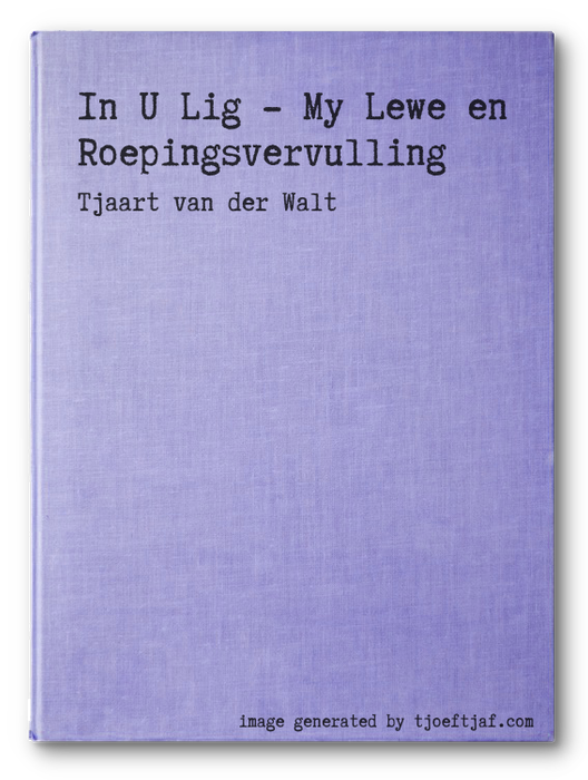 In U Lig - My Lewe en Roepingsvervulling
