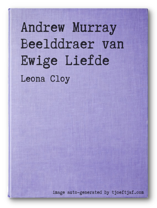 Andrew Murray Beelddraer van Ewige Liefde