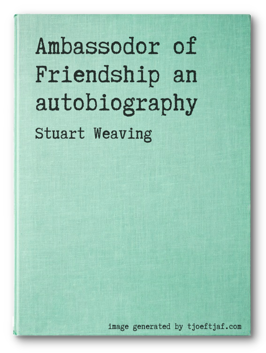 Ambassodor of Friendship an autobiography