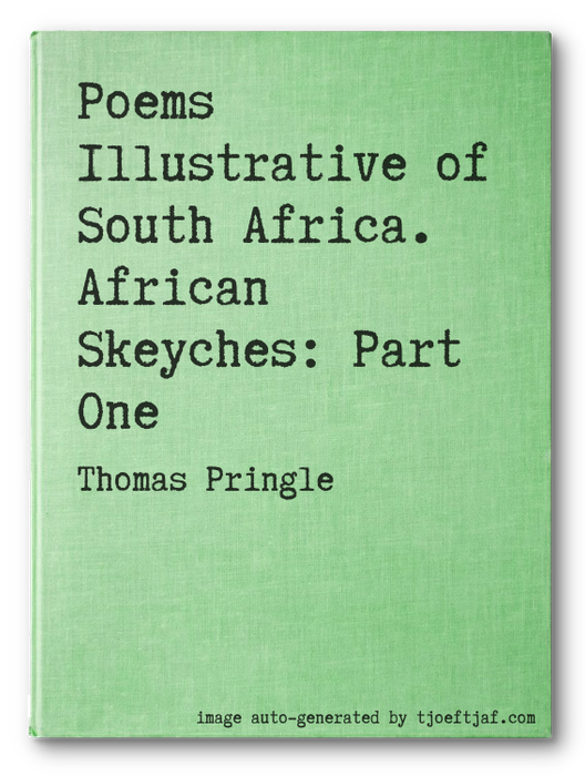 Poems Illustrative of South Africa. African Skeyches: Part One