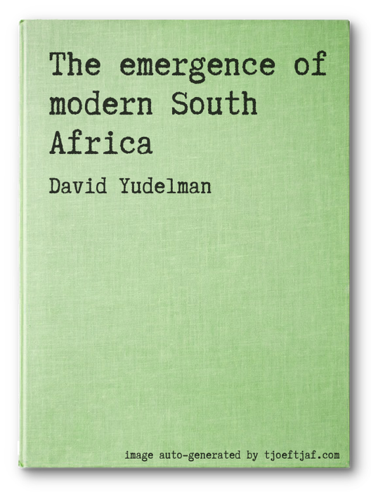 The emergence of modern South Africa