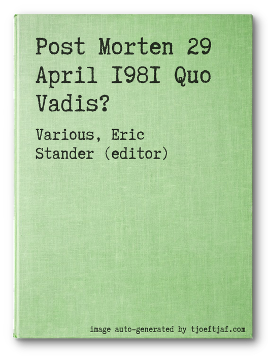 Post Morten 29 April 1981 Quo Vadis?