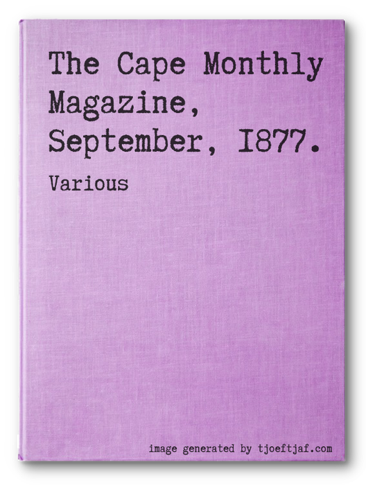 The Cape Monthly Magazine, September, 1877.