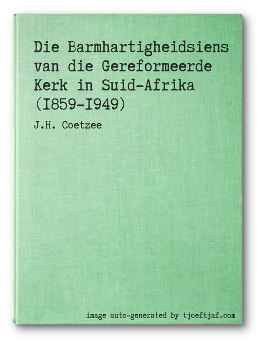 Die Barmhartigheidsiens van die Gereformeerde Kerk in Suid-Afrika (1859-1949)