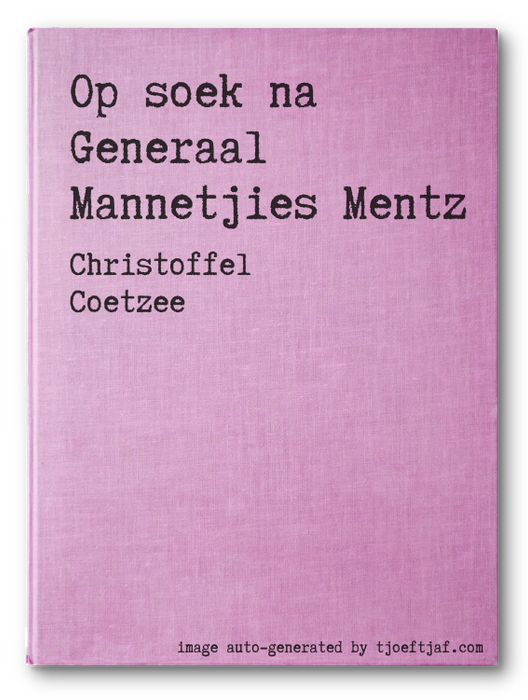 Op soek na Generaal Mannetjies Mentz