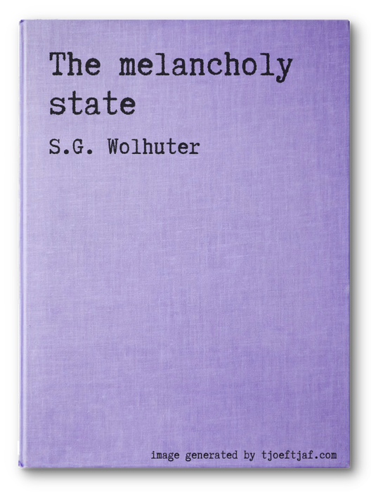The melancholy state