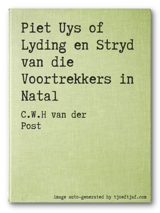 Piet Uys of Lyding en Stryd van die Voortrekkers in Natal