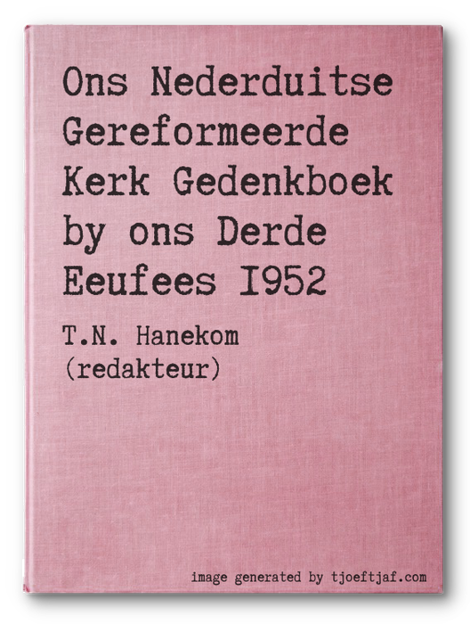 Ons Nederduitse Gereformeerde Kerk Gedenkboek by ons Derde Eeufees 1952