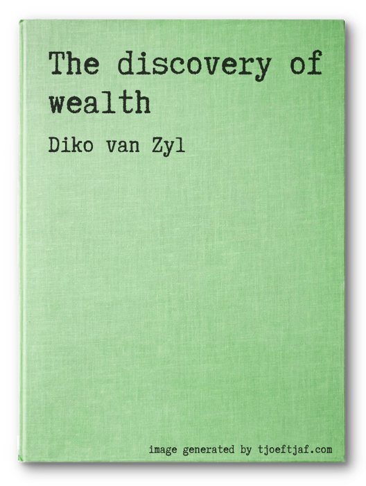 The discovery of wealth