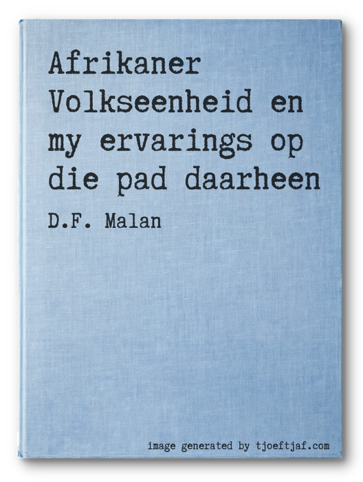 Afrikaner Volkseenheid en my ervarings op die pad daarheen