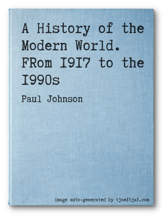 A History of the Modern World. FRom 1917 to the 1990s