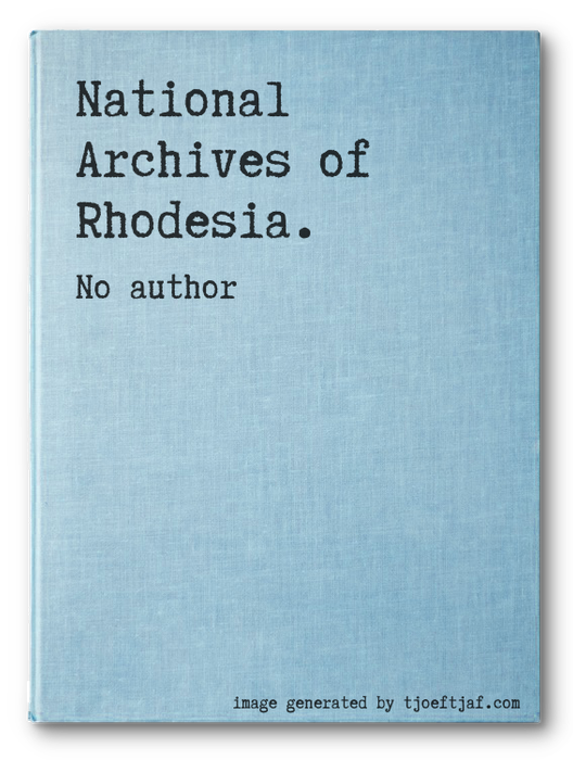 National Archives of Rhodesia.