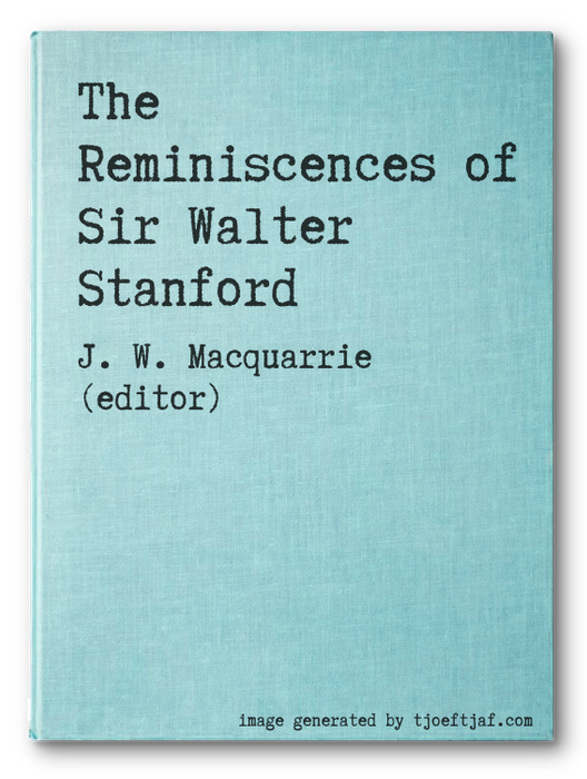 The Reminiscences of Sir Walter Stanford