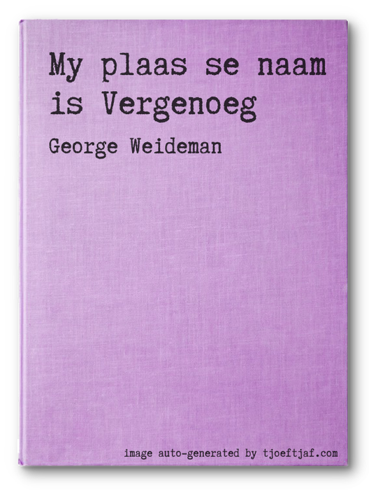 My plaas se naam is Vergenoeg