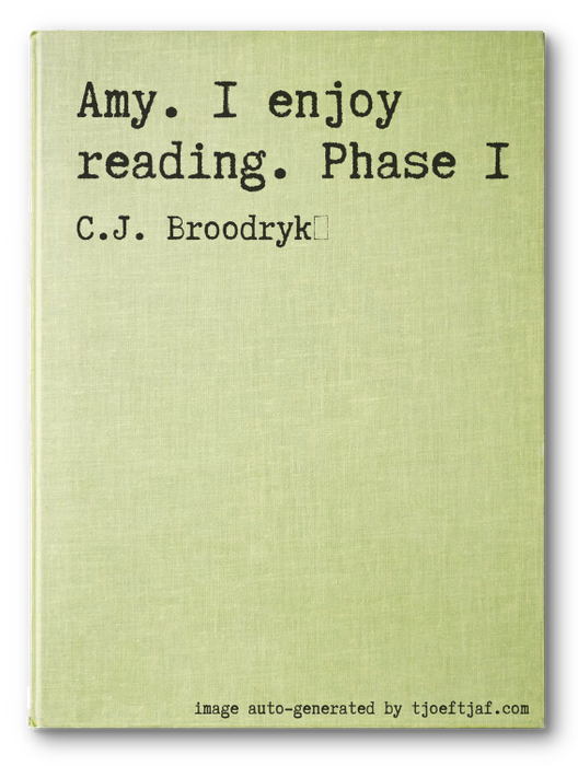 Amy. I enjoy reading. Phase 1