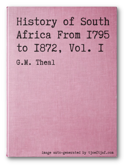 History of South Africa From 1795 to 1872, Vol. 1