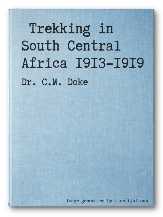 Trekking in South Central Africa 1913-1919