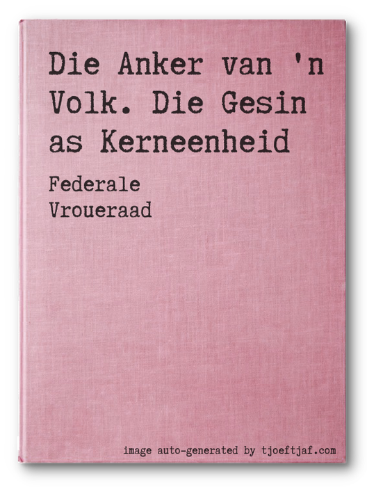 Die Anker van 'n Volk. Die Gesin as Kerneenheid