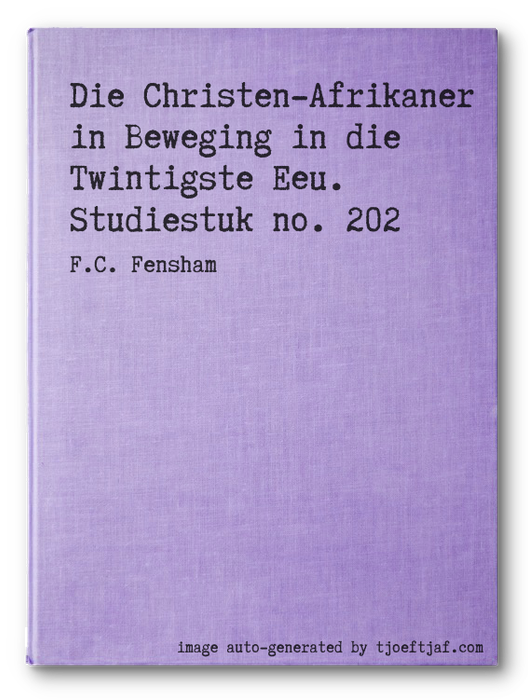 Die Christen-Afrikaner in Beweging in die Twintigste Eeu. Studiestuk no. 202