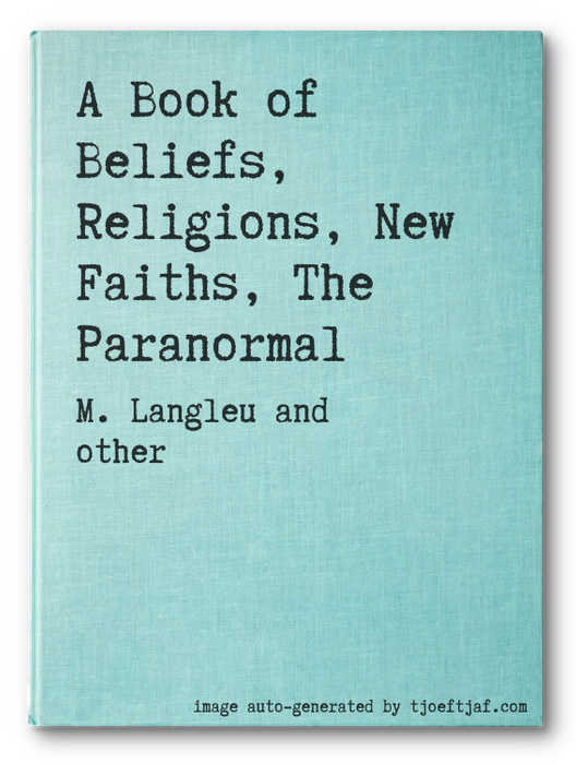 A Book of Beliefs, Religions, New Faiths, The Paranormal