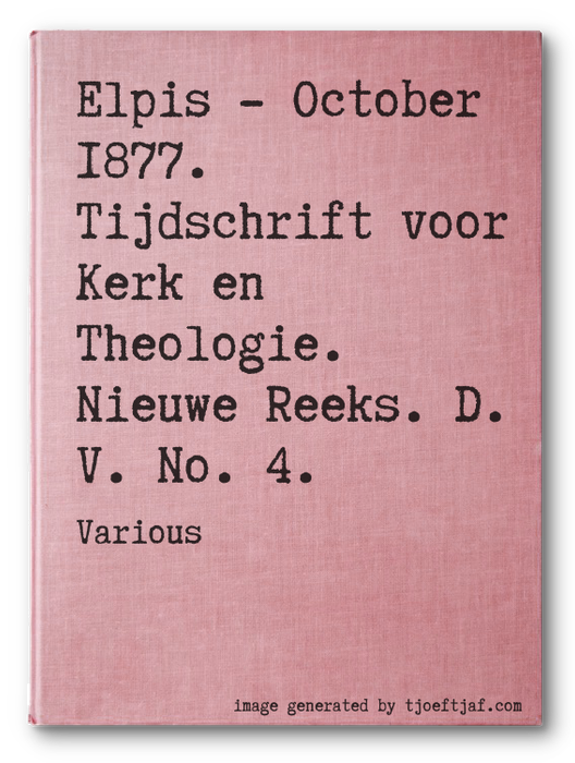 Elpis - October 1877. Tijdschrift voor Kerk en Theologie. Nieuwe Reeks. D. V. No. 4.