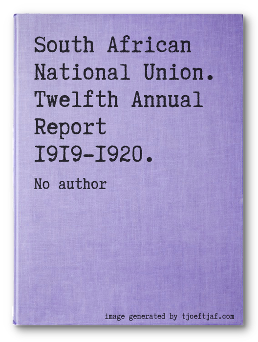 South African National Union. Twelfth Annual Report 1919-1920.