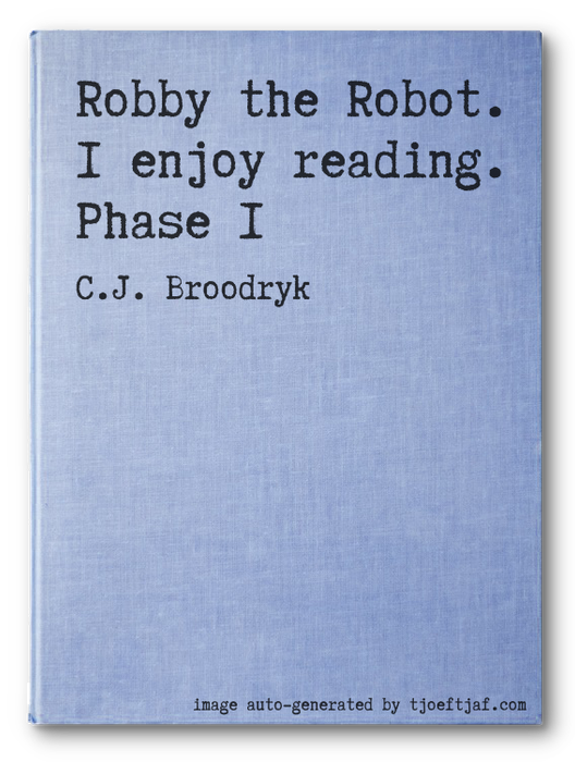 Robby the Robot. I enjoy reading. Phase 1