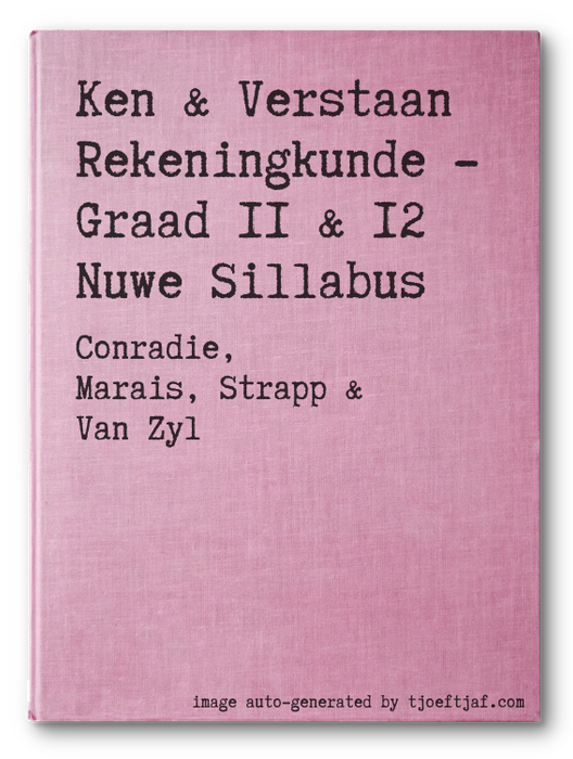 Ken & Verstaan Rekeningkunde - Graad 11 & 12 Nuwe Sillabus