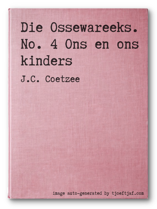 Die Ossewareeks. No. 4 Ons en ons kinders