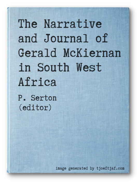 The Narrative and Journal of Gerald McKiernan in South West Africa
